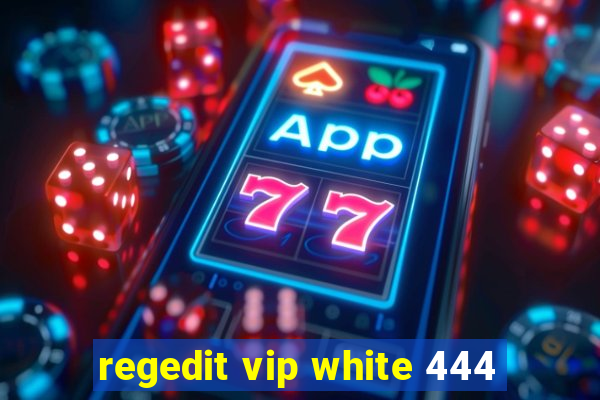 regedit vip white 444